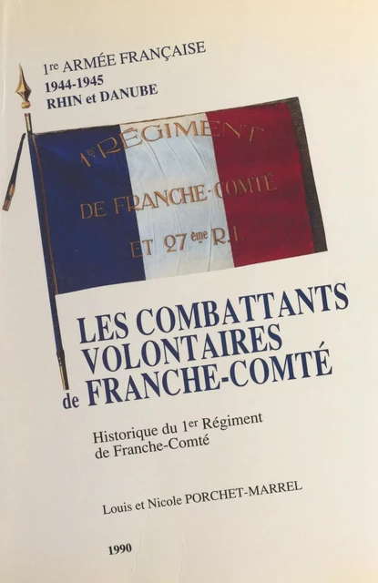 Les combattants volontaires de Franche-Comté - Louis Porchet-Marrel, Nicole Porchet-Marrel - FeniXX réédition numérique