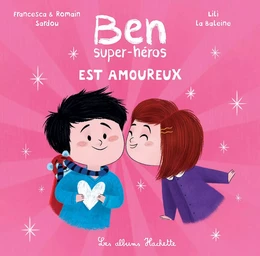 Ben, super-héros est amoureux