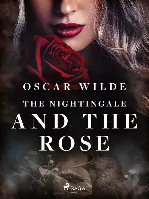 The Nightingale and the Rose - Oscar Wilde - Saga Egmont International