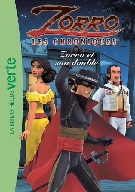 Les Chroniques de Zorro 07 - Zorro et son double -  Cyber Groupe Studios - Hachette Jeunesse