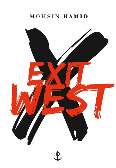 Exit West - Mohsin Hamid - Grasset