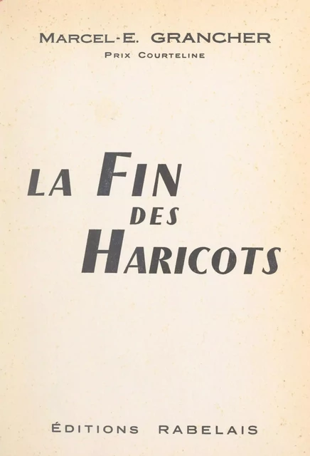 La fin des haricots - Marcel-Étienne Grancher - FeniXX réédition numérique