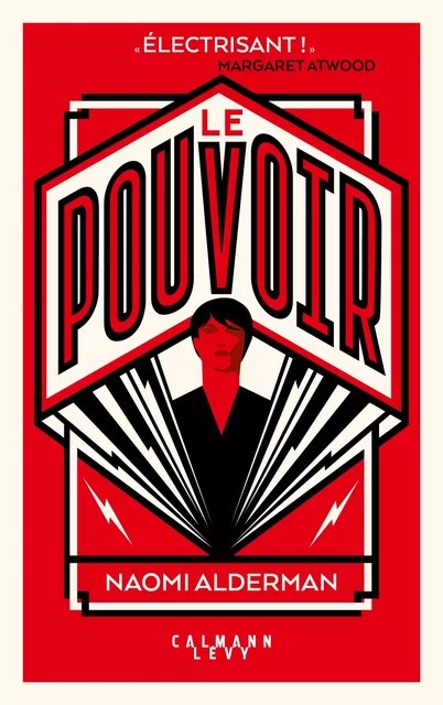 Le Pouvoir - Naomi Alderman - Calmann-Lévy