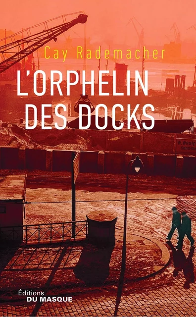 L'Orphelin des docks - Cay Rademacher - Le Masque