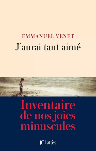 J'aurai tant aimé - Emmanuel Venet - JC Lattès