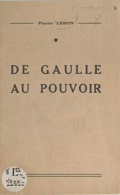 De Gaulle au pouvoir - Pierre Lebon - FeniXX réédition numérique