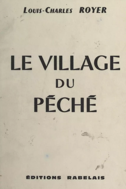 Le village du péché - Louis-Charles Royer - FeniXX réédition numérique