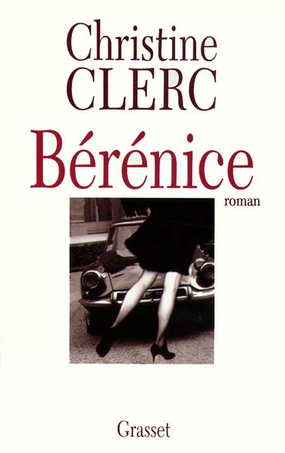 Bérénice - Christine Clerc - Grasset