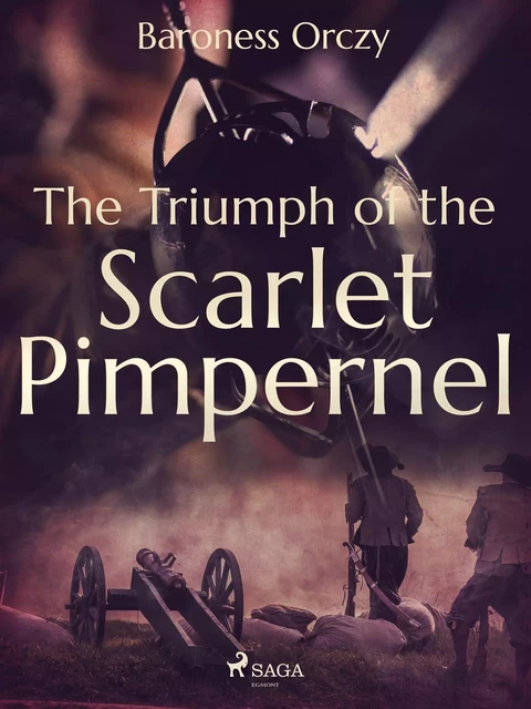 The Triumph of the Scarlet Pimpernel - Baroness Orczy - Saga Egmont International