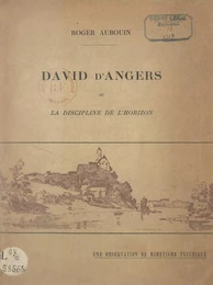 David d'Angers ou La discipline de l'horizon