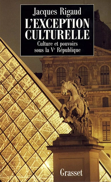 L'exception culturelle culture et pouvoirs sous la Ve république - Jacques Rigaud - Grasset