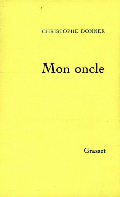 Mon oncle - Christophe Donner - Grasset