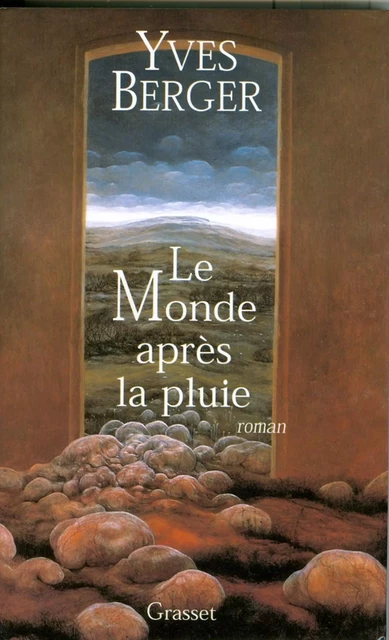 Le monde après la pluie - Yves Berger - Grasset