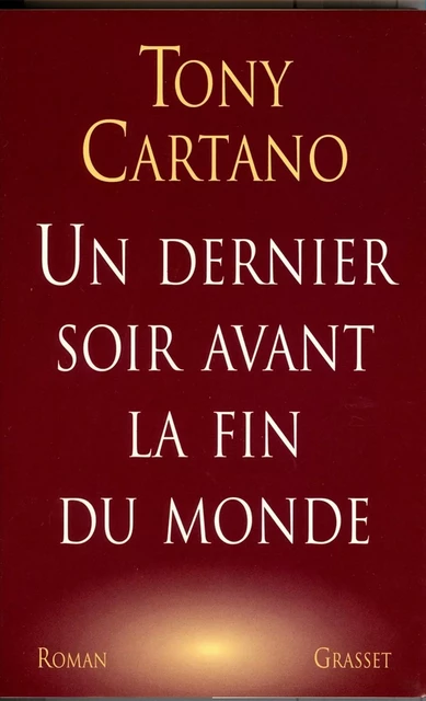 Un dernier soir avant la fin du monde - Tony Cartano - Grasset