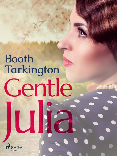 Gentle Julia - Booth Tarkington - Saga Egmont International