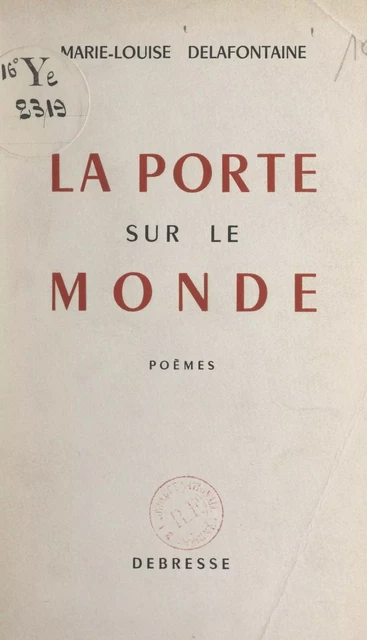 La porte sur le monde - Marie-Louise Delafontaine - FeniXX réédition numérique