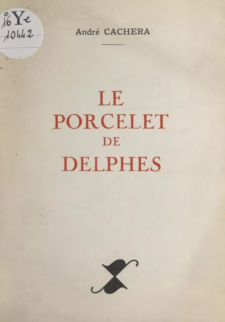 Le porcelet de Delphes - André Cachera - FeniXX réédition numérique