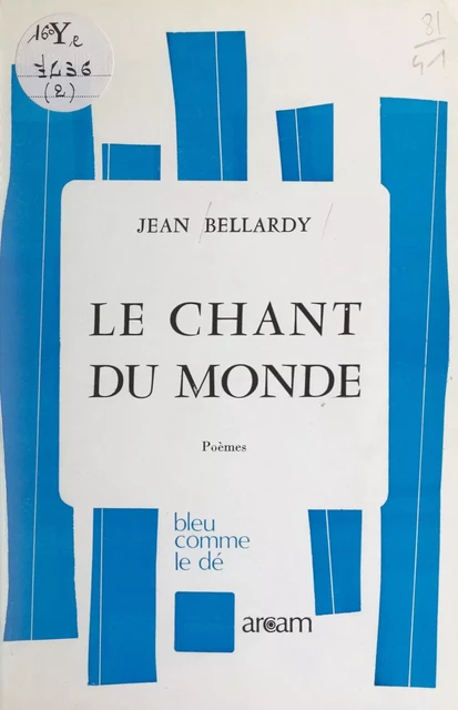 Le chant du monde - Jean Bellardy - FeniXX réédition numérique