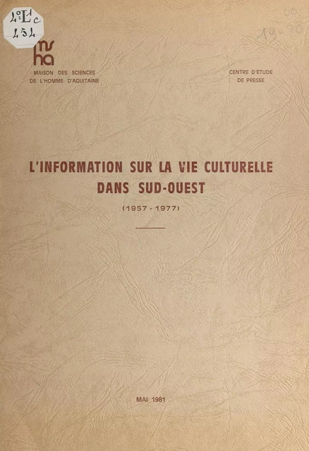 L'information sur la vie culturelle dans "Sud-Ouest" (1957-1977) -  Centre d'études de presse, Françoise Contis Martins,  Maison des sciences de l'homme d'Aquitaine - FeniXX réédition numérique