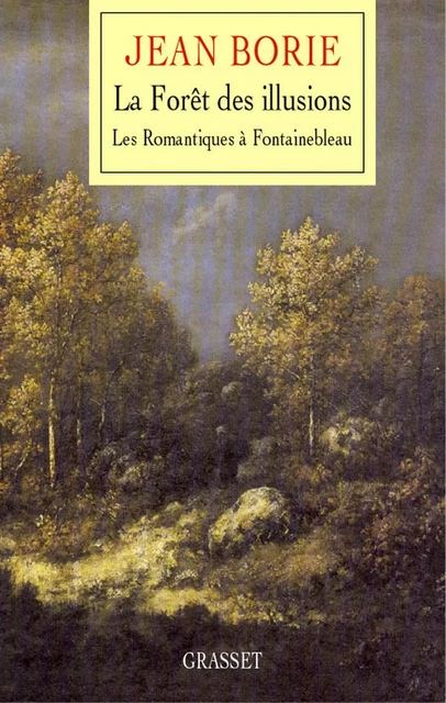 Une forêt pour les dimanches - Jean Borie - Grasset