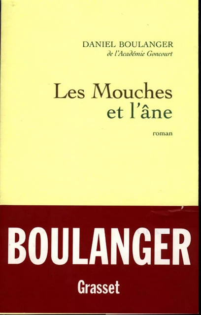 Les mouches et l'âne - Daniel Boulanger - Grasset