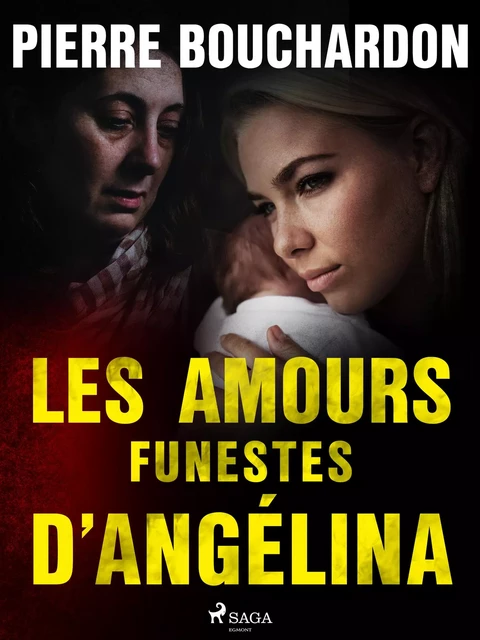 Les Amours funestes d’Angélina - Pierre Bouchardon - Saga Egmont French