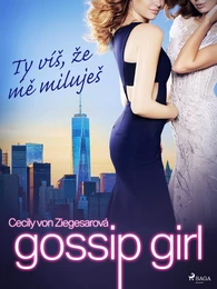 Gossip Girl: Ty víš, že mě miluješ (2. díl)