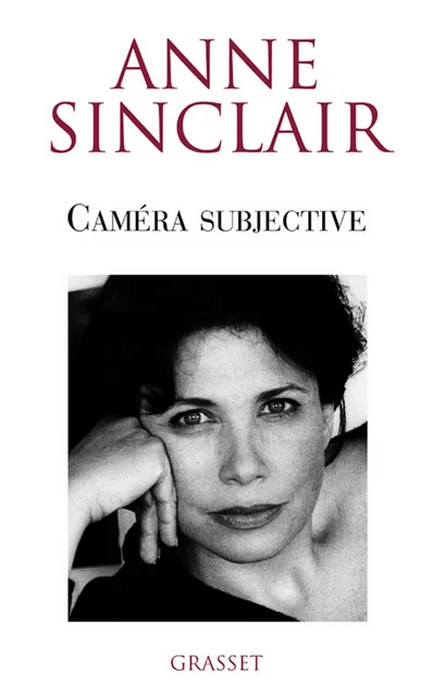 Caméra subjective - Anne Sinclair - Grasset