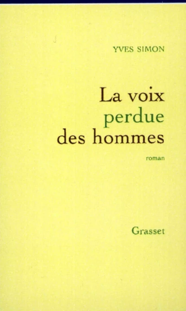 La voix perdue des hommes - Yves Simon - Grasset