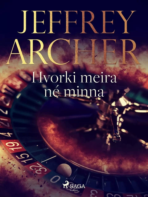 Hvorki meira né minna - Jeffrey Archer - Saga Egmont International