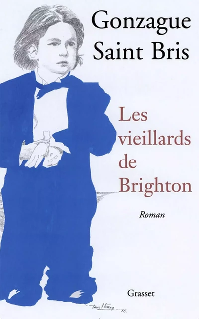 Les vieillards de Brighton - Gonzague Saint Bris - Grasset