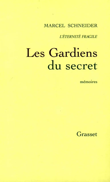 L'éternité fragile T05 - Marcel Schneider - Grasset