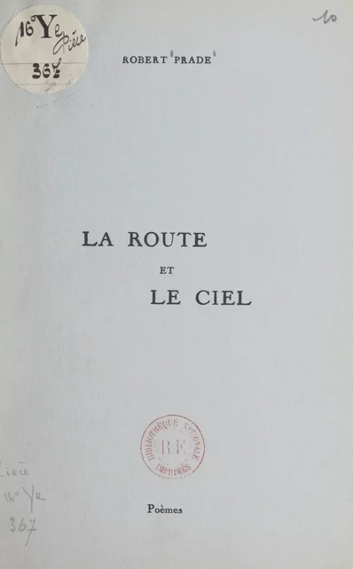 La route et le ciel - Robert Prade - FeniXX réédition numérique