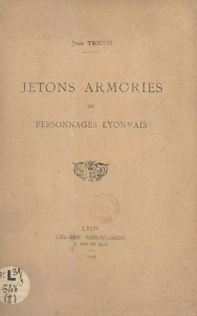 Jetons armoriés de personnages lyonnais - Jean Tricou - FeniXX réédition numérique