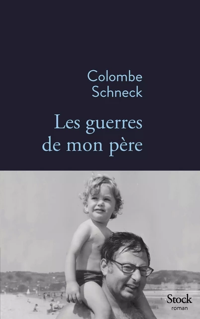 Les guerres de mon père - Colombe Schneck - Stock