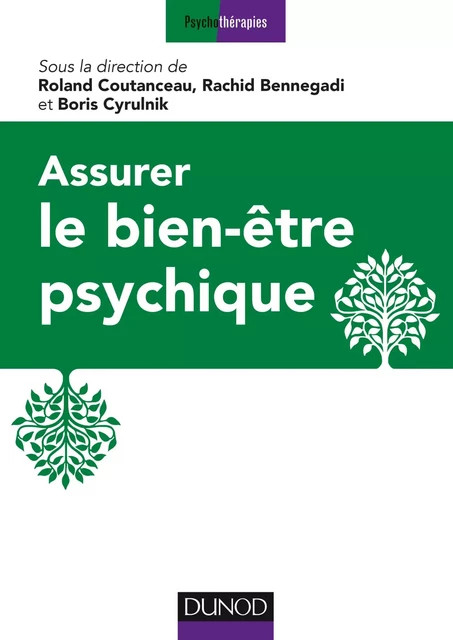 Assurer le bien-être psychique - Roland Coutanceau, Rachid Bennegadi, Boris Cyrulnik - Dunod