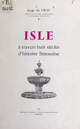 Isle à travers huit siècles d'histoire limousine