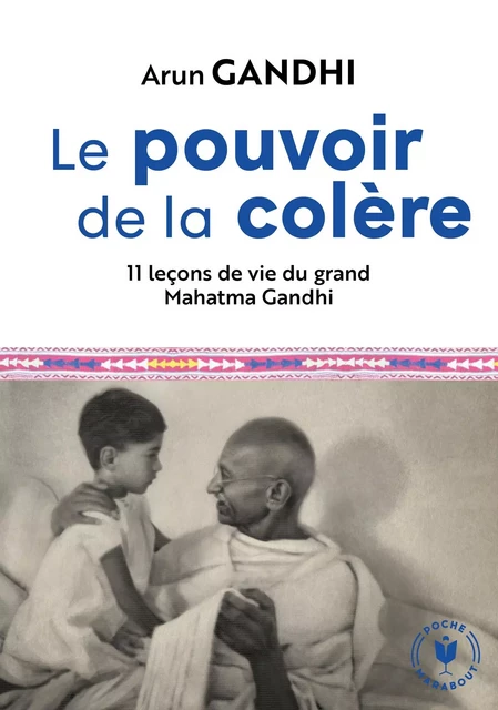 Le pouvoir de la colère - Arun Gandhi - Marabout