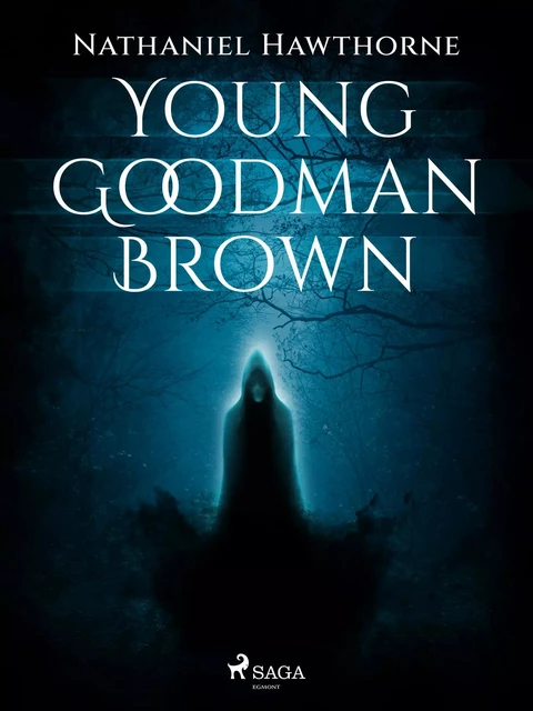 Young Goodman Brown - Nathaniel Hawthorne - Saga Egmont International