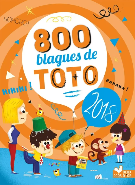 800 blagues de Toto 2018 -  - Deux Coqs d'Or