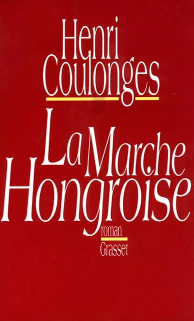 La marche hongroise - Henri Coulonges - Grasset