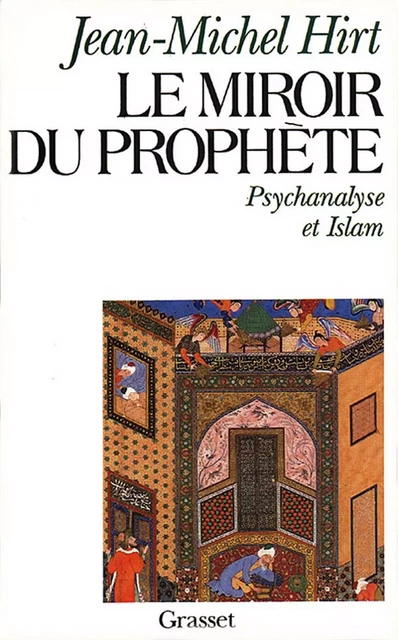 Le miroir du prophète - Jean-Michel Hirt - Grasset