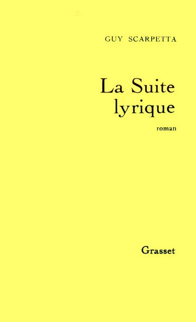 La suite lyrique - Guy Scarpetta - Grasset