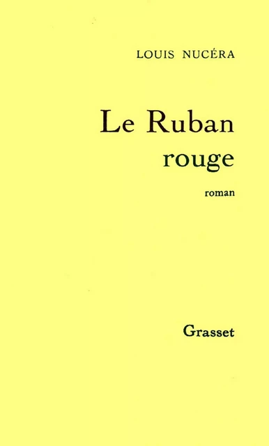 Le ruban rouge - Louis Nucera - Grasset