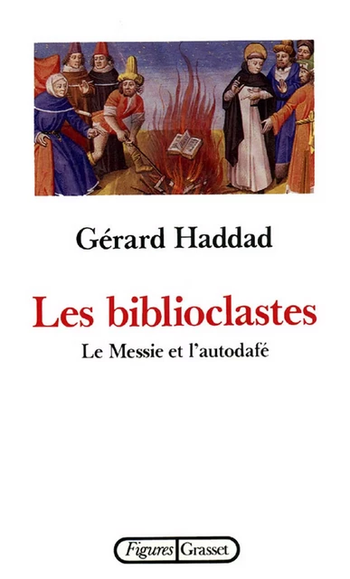 Les biblioclastes - Gérard Haddad - Grasset