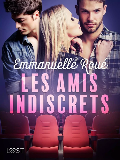 Les amis indiscrets - une aventure érotique - Emmanuelle Roué - Saga Egmont French