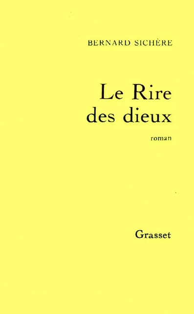 Le rire des dieux - Bernard Sichère - Grasset