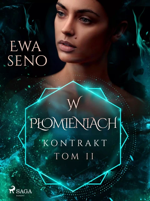 Kontrakt. Tom II. W płomieniach - Ewa Seno - Saga Egmont International