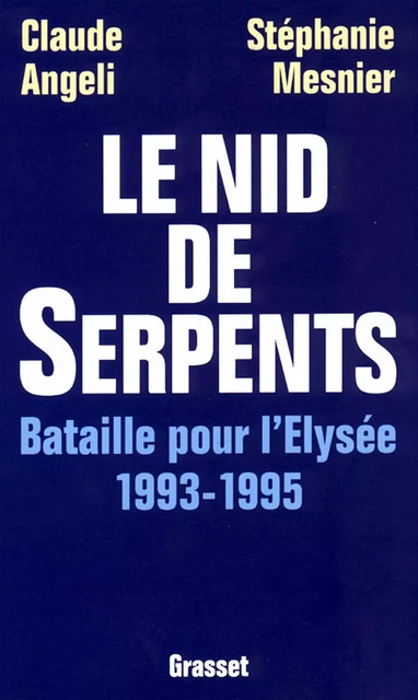 Le nid de serpents - Claude Angeli, Stéphanie Mesnier - Grasset