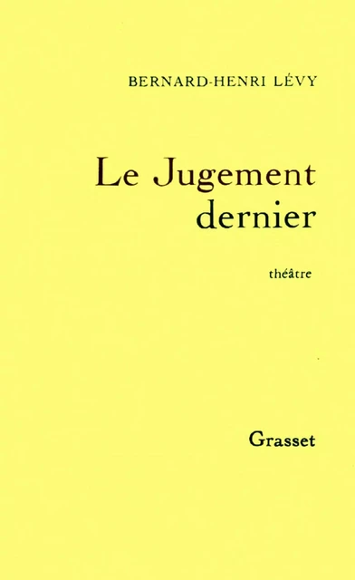 Le jugement dernier - Bernard-Henri Lévy - Grasset